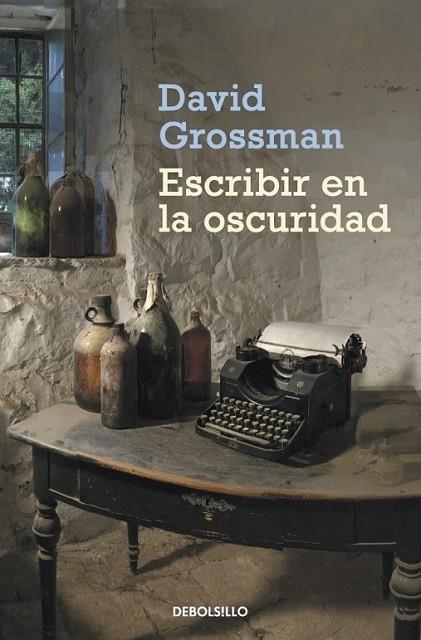 ESCRIBIR EN LA OSCURIDAD | 9788499087924 | GROSSMAN, DAVID | Librería Castillón - Comprar libros online Aragón, Barbastro