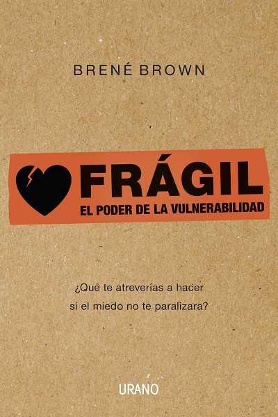 Frágil | 9788479532383 | Brown, Brené | Librería Castillón - Comprar libros online Aragón, Barbastro