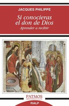 Si conocieras el don de Dios | 9788432147166 | Philippe , Jacques | Librería Castillón - Comprar libros online Aragón, Barbastro