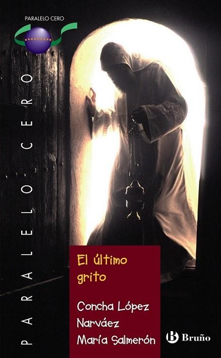 ÚLTIMO GRITO, EL - PARALELO CERO | 9788421698808 | LÓPEZ NARVÁEZ, CONCHA; SALMERÓN LÓPEZ, MARÍA | Librería Castillón - Comprar libros online Aragón, Barbastro