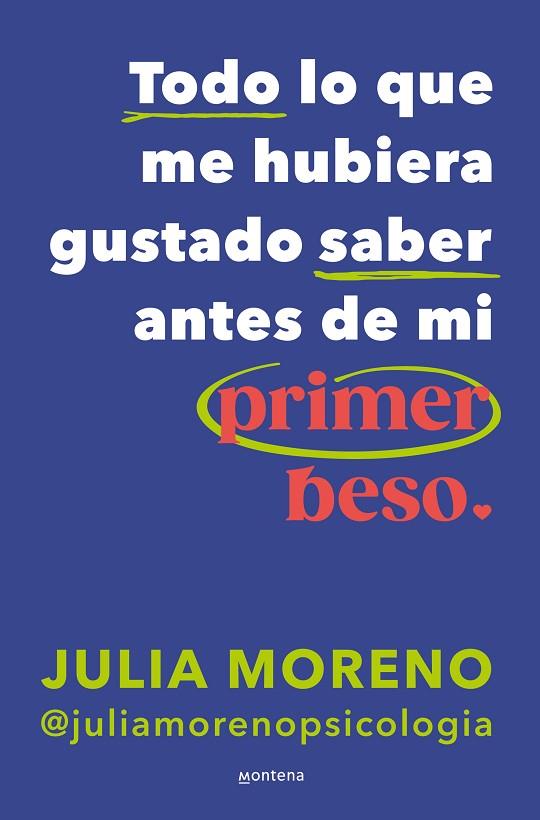 Todo lo que me hubiera gustado saber antes de mi primer beso | 9788419848079 | Moreno, Julia | Librería Castillón - Comprar libros online Aragón, Barbastro