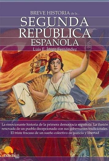 BREVE HISTORIA DE LA SEGUNDA REPÚBLICA ESPAÑOLA | 9788497639651 | ÍÑIGO FERNÁNDEZ, LUIS ENRIQUE | Librería Castillón - Comprar libros online Aragón, Barbastro