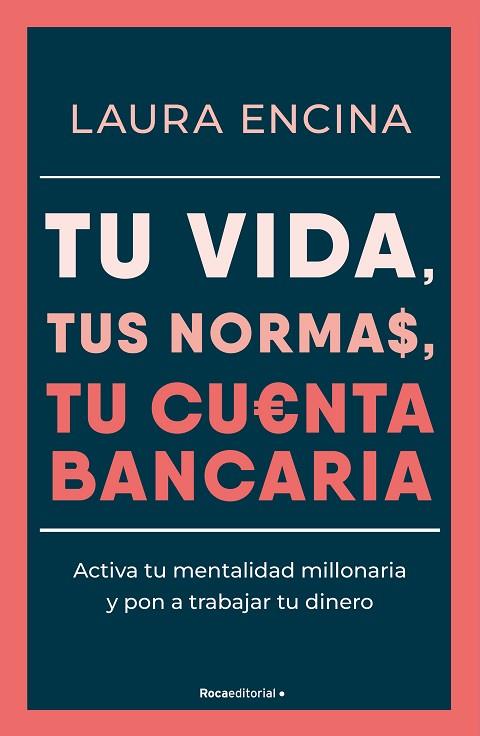 Tu vida, tus normas, tu cuenta bancaria | 9788410096431 | Encina, Laura | Librería Castillón - Comprar libros online Aragón, Barbastro