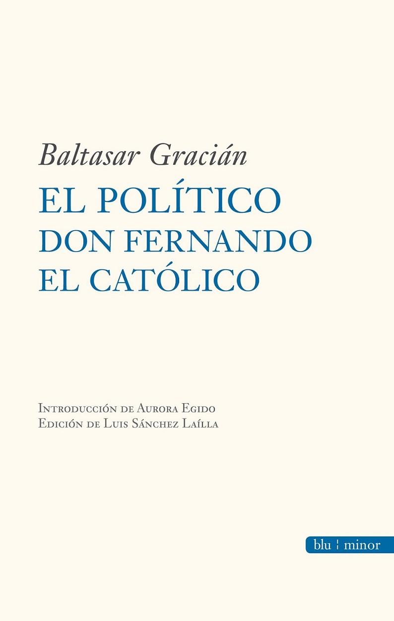 POLÍTICO DON FERNANDO EL CATÓLICO, EL | 9788492924660 | GRACIÁN, BALTASAR | Librería Castillón - Comprar libros online Aragón, Barbastro