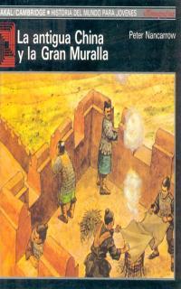 La antigua China y la Gran Muralla | 9788476005477 | Nancarrow, Peter | Librería Castillón - Comprar libros online Aragón, Barbastro