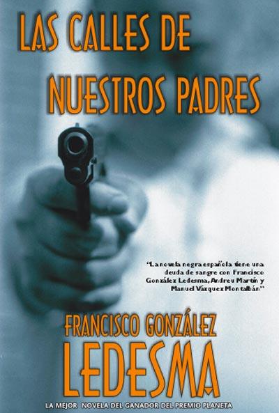 CALLES DE NUESTROS PADRES, LAS | 9788498001525 | GONZALEZ LEDESMA, FRANCISCO | Librería Castillón - Comprar libros online Aragón, Barbastro