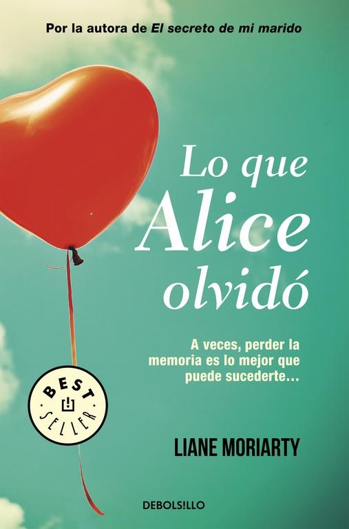 Lo que Alice olvidó | 9788490626658 | Liane Moriarty | Librería Castillón - Comprar libros online Aragón, Barbastro