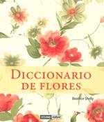 DICCIONARIO DE FLORES | 9788475567266 | SHELLY, BEATRICE | Librería Castillón - Comprar libros online Aragón, Barbastro