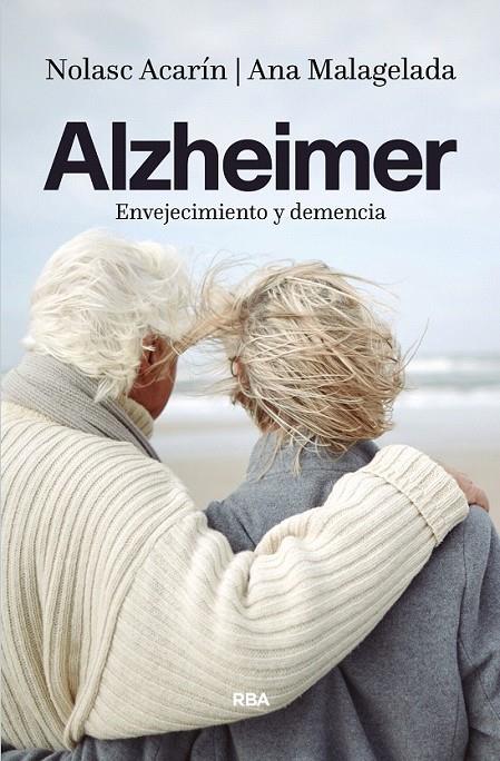 Alzheimer: envejecimiento y demencia | 9788490567869 | ACARIN TUSELL, NOLASC | Librería Castillón - Comprar libros online Aragón, Barbastro