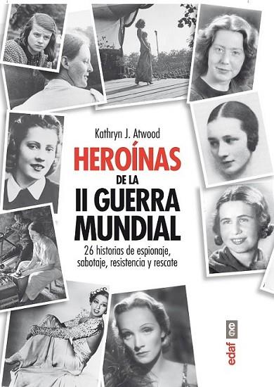 Heróinas de la Segunda Guerra Mindial | 9788441433472 | Atwood, Kathryn J. | Librería Castillón - Comprar libros online Aragón, Barbastro