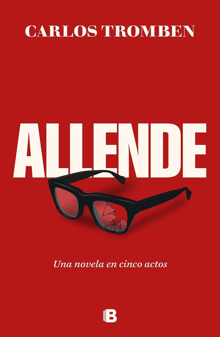 Allende : Una novela en cinco actos | 9788466677080 | Carlos Tromben | Librería Castillón - Comprar libros online Aragón, Barbastro