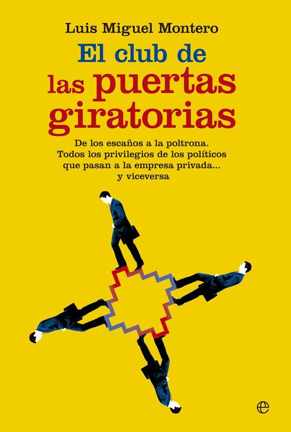 El club de las puertas giratorias | 9788490605660 | Montero, Luis Miguel | Librería Castillón - Comprar libros online Aragón, Barbastro