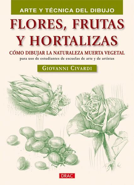 FLORES FRUTAS Y HORTALIZAS | 9788498741353 | Civardi, Giovanni | Librería Castillón - Comprar libros online Aragón, Barbastro