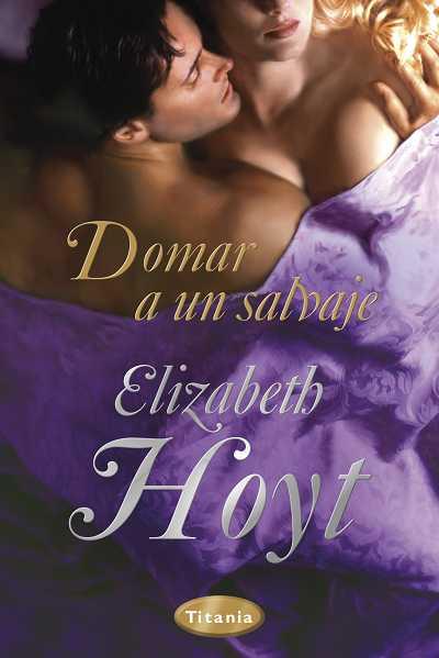 DOMAR A UN SALVAJE | 9788492916085 | HOYT, ELIZABETH | Librería Castillón - Comprar libros online Aragón, Barbastro