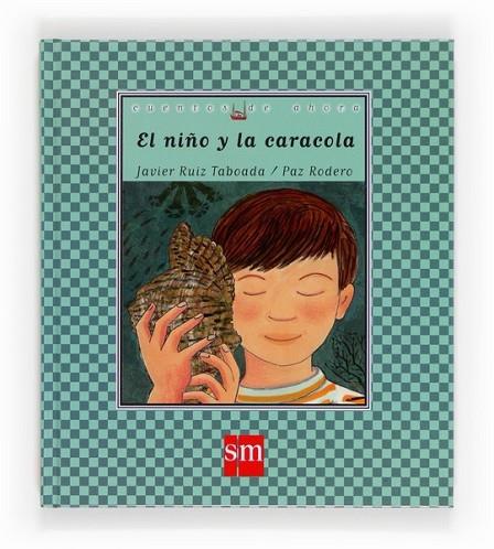 NIÑO Y LA CARACOLA, EL - CDA 64 | 9788467557046 | RUIZ TABOADA, JAVIER; RODERO, PAZ | Librería Castillón - Comprar libros online Aragón, Barbastro