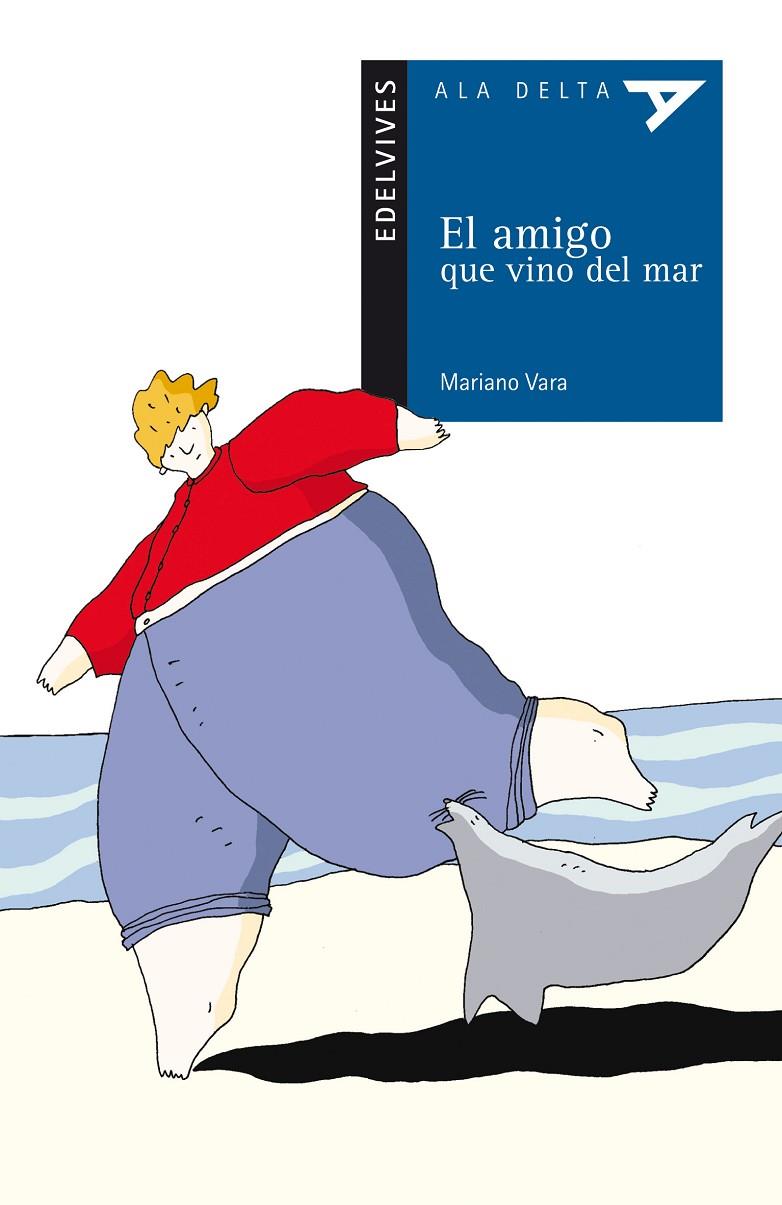 AMIGO QUE VINO DEL MAR, EL (ALA DELTA AZUL) | 9788426349194 | VARA PORRAS, MARIANO | Librería Castillón - Comprar libros online Aragón, Barbastro