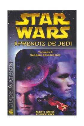 STAR WARS APRENDIZ DE JEDI 6 SENDERO DESCONOCIDO | 9788495070067 | WATSON, JUDE | Librería Castillón - Comprar libros online Aragón, Barbastro