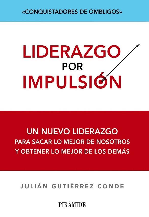 Liderazgo por impulsión | 9788436828344 | Gutiérrez Conde, Julián | Librería Castillón - Comprar libros online Aragón, Barbastro