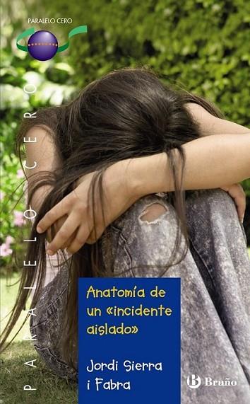 ANATOMÍA DE UN  " INCIDENTE AISLADO " - PARALELO CERO | 9788421663752 | SIERRA I FABRA, JORDI | Librería Castillón - Comprar libros online Aragón, Barbastro