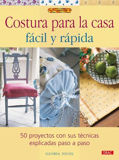 COSTURA PARA LA CASA FÁCIL Y RÁPIDA | 9788498740592 | Nicol, Gloria | Librería Castillón - Comprar libros online Aragón, Barbastro