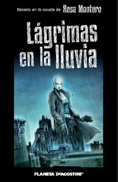 Lágrimas en la lluvia (novela gráfica) | 9788468475653 | Montero, Rosa/Campanario, Damián/Valdrighi, Alessandro | Librería Castillón - Comprar libros online Aragón, Barbastro