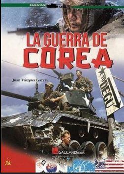 LA GUERRA DE COREA | 9788419469533 | VAZQUEZ GARCIA JUAN | Librería Castillón - Comprar libros online Aragón, Barbastro