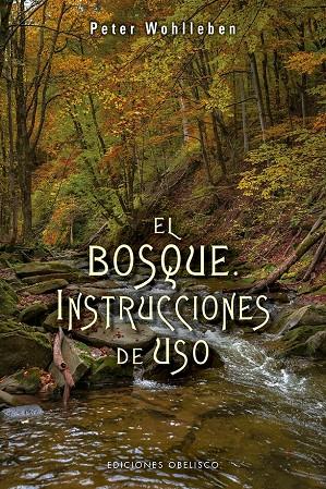 El bosque : Instrucciones de uso | 9788491113836 | WOHLLEBEN, PETER | Librería Castillón - Comprar libros online Aragón, Barbastro