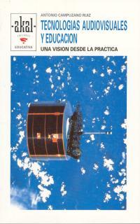 TECNOLOGIAS AUDIOVISUALES Y EDUCACION | 9788446001515 | CAMPUZANO RUIZ, ANTONIO | Librería Castillón - Comprar libros online Aragón, Barbastro