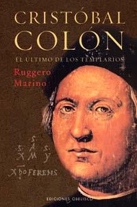 CRISTOBAL COLON : EL ULTIMO DE LOS TEMPLARIOS | 9788497773072 | MARINO, RUGGERO | Librería Castillón - Comprar libros online Aragón, Barbastro