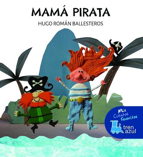 MAMÁ PIRATA | 9788468369747 | Román Ballesteros, Hugo | Librería Castillón - Comprar libros online Aragón, Barbastro