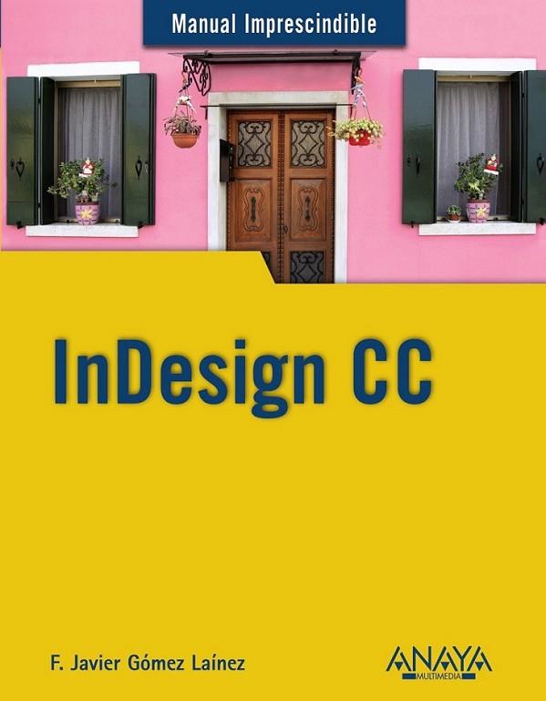 InDesign CC - Manual imprescindible | 9788441535145 | Gómez Laínez, F.Javier | Librería Castillón - Comprar libros online Aragón, Barbastro