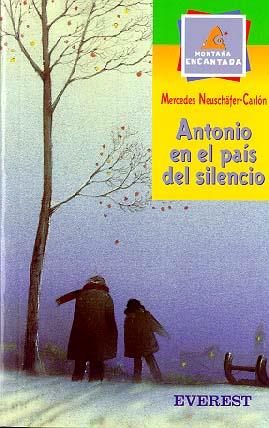 ANTONIO EN EL PAIS DEL SILENCIO | 9788424178963 | NEUSCHÄFER-CARLON, MERCEDES | Librería Castillón - Comprar libros online Aragón, Barbastro