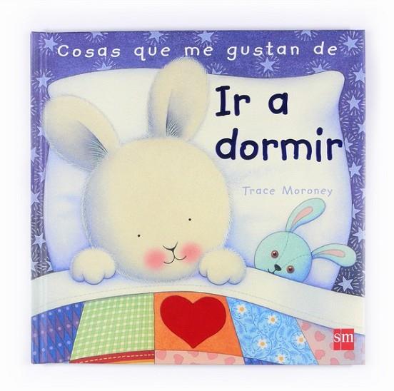 COSAS QUE ME GUSTAN DE IR A DORMIR | 9788467545043 | MORONEY, TRACEY | Librería Castillón - Comprar libros online Aragón, Barbastro