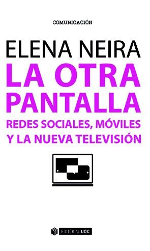 La otra pantalla | 9788491161165 | Neira Borrajo, Elena | Librería Castillón - Comprar libros online Aragón, Barbastro