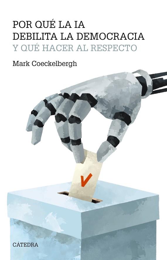 Por qué la IA debilita la democracia y qué hacer al respecto | 9788437648156 | Coeckelbergh, Mark | Librería Castillón - Comprar libros online Aragón, Barbastro