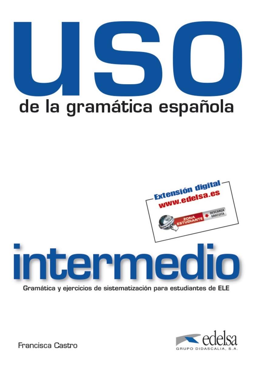 Uso de la gramática española, nivel intermedio | 9788477117124 | Castro Viudez, Francisca | Librería Castillón - Comprar libros online Aragón, Barbastro