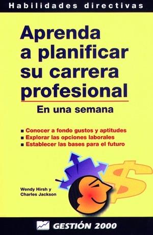 APRENDA A PLANIFICAR SU CARRERA PROFESIONAL | 9788480884327 | HIRSH, WENDY | Librería Castillón - Comprar libros online Aragón, Barbastro