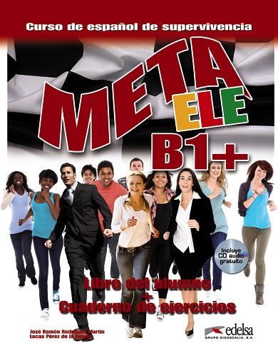 Meta ELE B1+ - libro del alumno + ejercicios | 9788477117636 | Rodríguez Martín, José Ramón / Pérez de La Fuente, Lucas Javier | Librería Castillón - Comprar libros online Aragón, Barbastro