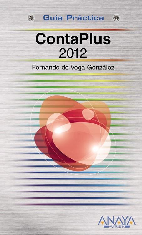 CONTAPLUS 2012 - GUÍAS PRÁCTICAS | 9788441531307 | VEGA GONZÁLEZ, FERNANDO DE | Librería Castillón - Comprar libros online Aragón, Barbastro