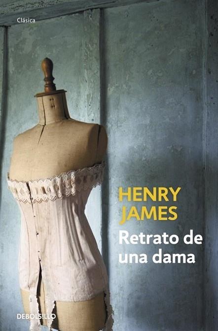 RETRATO DE UNA DAMA | 9788499086767 | JAMES, HENRY | Librería Castillón - Comprar libros online Aragón, Barbastro