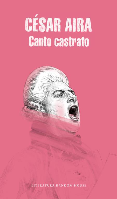 Canto castrato | 9788439709954 | Aira, César | Librería Castillón - Comprar libros online Aragón, Barbastro