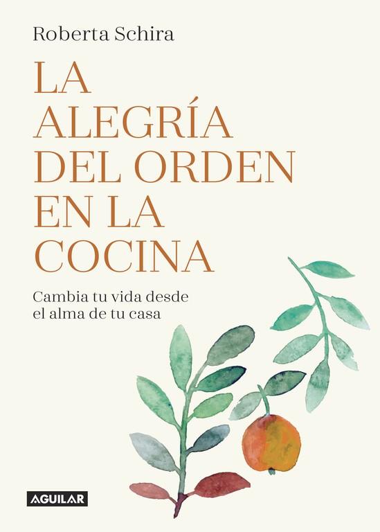 La alegría del orden en la cocina | 9788403517486 | SCHIRA, ROBERTA | Librería Castillón - Comprar libros online Aragón, Barbastro