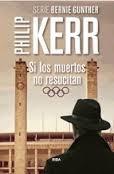 Si los muertos no resucitan | 9788490565957 | Kerr, Philip | Librería Castillón - Comprar libros online Aragón, Barbastro