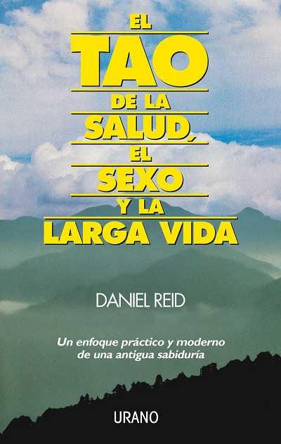 TAO DE LA SALUD EL SEXO Y LA LARGA VIDA, EL | 9788486344788 | REID, DANIEL | Librería Castillón - Comprar libros online Aragón, Barbastro