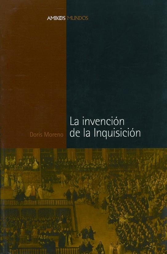 INVENCION DE LA INQUISICION, LA | 9788495379788 | MORENO, DORIS | Librería Castillón - Comprar libros online Aragón, Barbastro