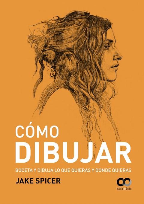 Cómo dibujar | 9788441540705 | Spicer, Jake | Librería Castillón - Comprar libros online Aragón, Barbastro