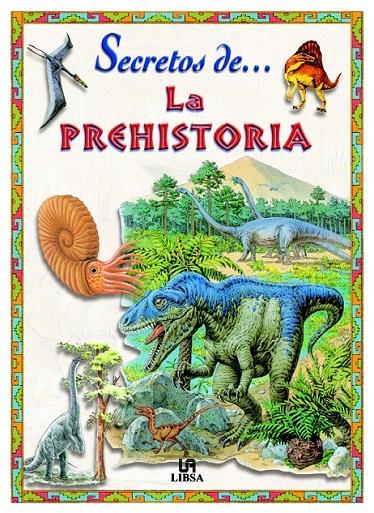 SECRETOS DE LA PREHISTORIA | 9788466200844 | DIXON, DOUGAL | Librería Castillón - Comprar libros online Aragón, Barbastro