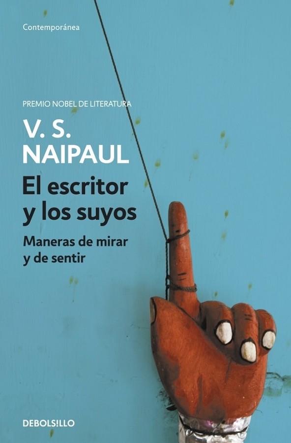 ESCRITOR Y LOS SUYOS, EL | 9788499081441 | V.S. Naipaul | Librería Castillón - Comprar libros online Aragón, Barbastro