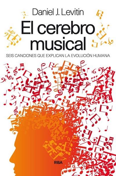 El cerebro musical | 9788490563021 | LEVITIN, DANIEL J. | Librería Castillón - Comprar libros online Aragón, Barbastro