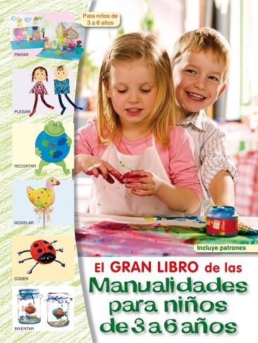 EL GRAN LIBRO DE LAS MANUALIDADES PARA NIÑOS DE 3 A 6 AÑOS | 9788498741438 | "VV.AA" | Librería Castillón - Comprar libros online Aragón, Barbastro